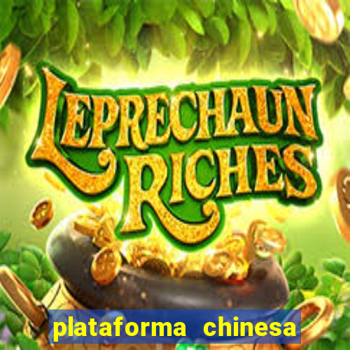 plataforma chinesa de jogos de cassino